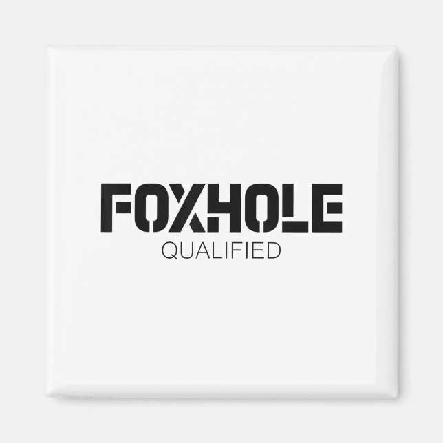 Foxhole Qualified Military Suprter And Lover Motiv Magnet (Vorne)