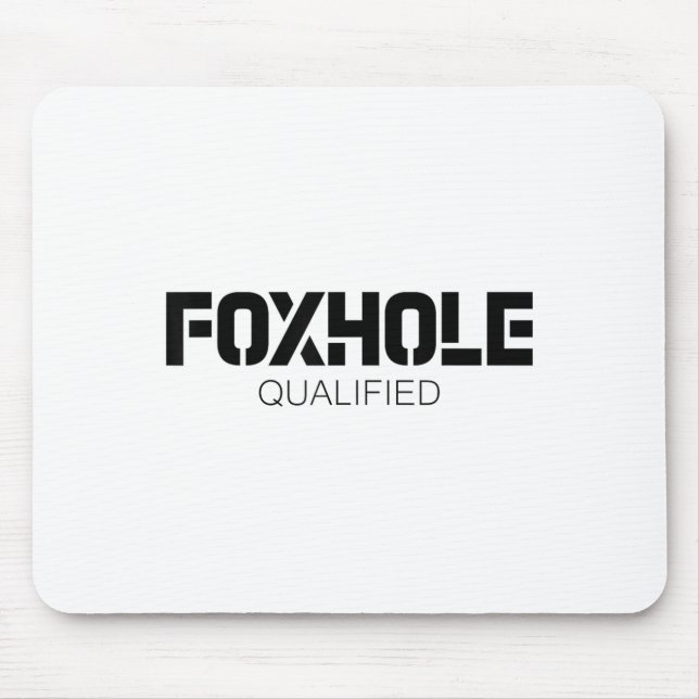 Foxhole Qualified Military Suprter And Lover Motiv Mousepad (Vorne)