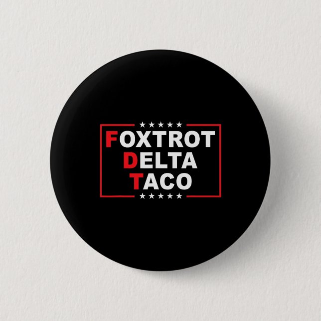 Foxtrot Delta Taco Funny Trump immer Hühner drauße Button (Vorderseite)