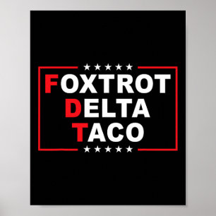 Foxtrot Delta Taco Funny Trump immer Hühner drauße Poster