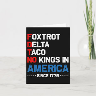 Foxtrot Delta Taco No King in America seit 1776 4 Karte