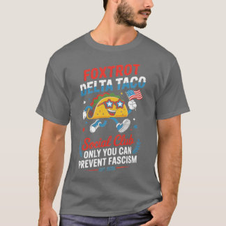 FOXTROT DELTA TACO NUR DU KANNST FASCISMUS VERHIND T-Shirt