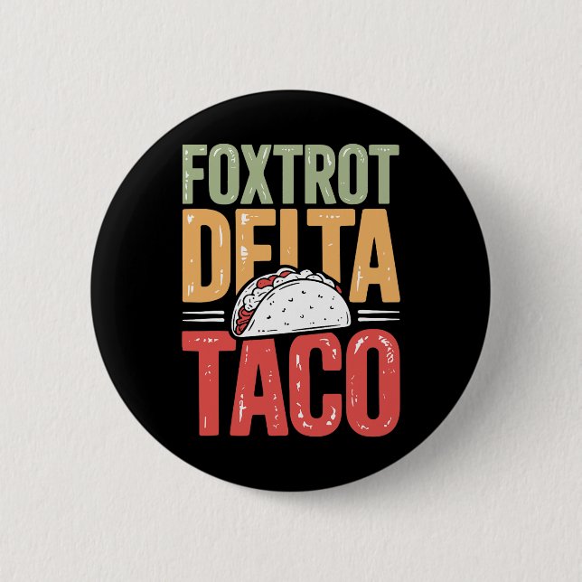 Foxtrot Delta Taco Trump bleibt immer draußen - Ge Button (Vorderseite)