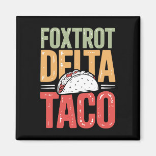 Foxtrot Delta Taco Trump bleibt immer draußen - Ge Magnet