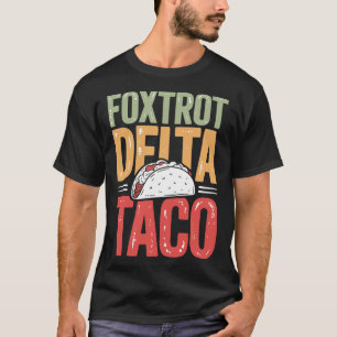 Foxtrot Delta Taco Trump bleibt immer draußen - Ge T-Shirt
