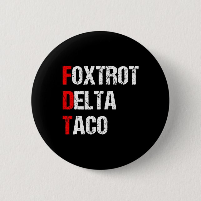 Foxtrot Delta Taco Trump immer versteckt Button (Vorderseite)