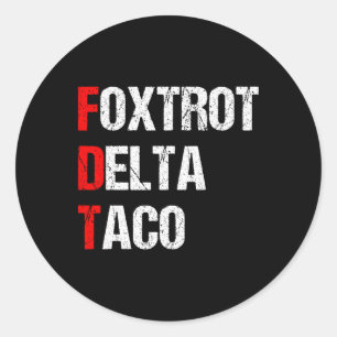 Foxtrot Delta Taco Trump immer versteckt Runder Aufkleber