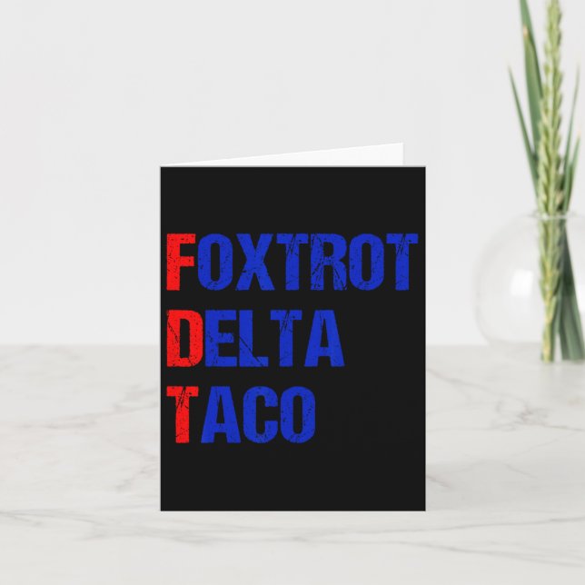 Foxtrot Delta Taco Trump versteckt Taco immer Karte (Vorderseite)