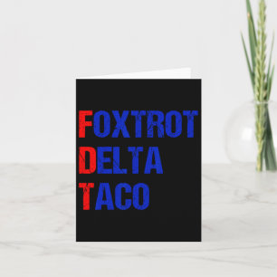 Foxtrot Delta Taco Trump versteckt Taco immer Karte