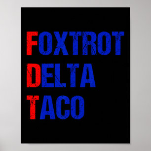 Foxtrot Delta Taco Trump versteckt Taco immer Poster