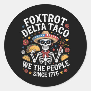 Foxtrot Delta Taco We the People Funny Patriotic S Runder Aufkleber