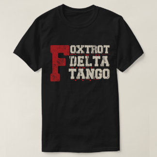 Foxtrot Delta Tango: Ein lustiger Militärcode T-Shirt