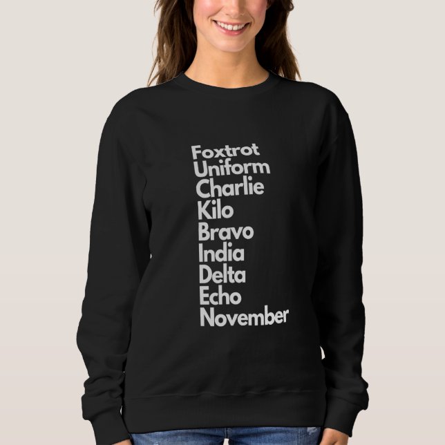 Foxtrot Uniform Charlie Kilo Bravo India Delta Ech Sweatshirt (Vorderseite)