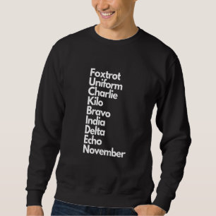 Foxtrot Uniform Charlie Kilo Bravo India Delta Ech Sweatshirt