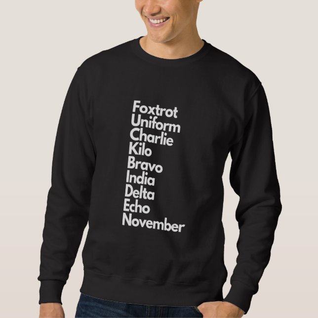Foxtrot Uniform Charlie Kilo Bravo India Delta Ech Sweatshirt (Vorderseite)