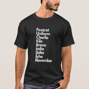 Foxtrot Uniform Charlie Kilo Bravo India Delta Ech T-Shirt