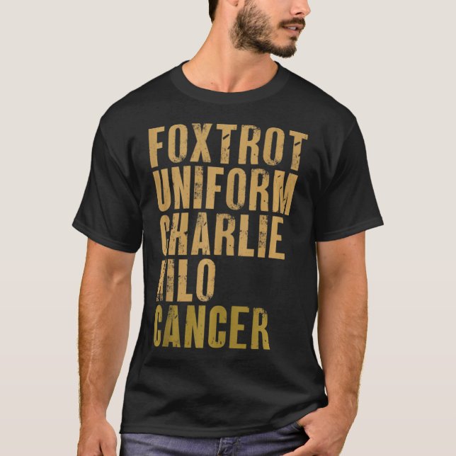 Foxtrot Uniform Charlie Kilo Cancer Military Alpha T-Shirt (Vorderseite)