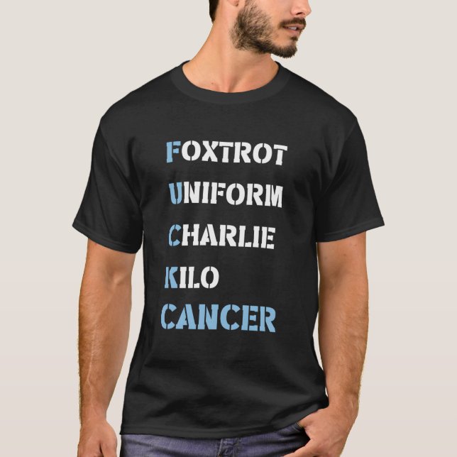 Foxtrot Uniform Charlie Kilo F-Ck Prostatakrebs T-Shirt (Vorderseite)