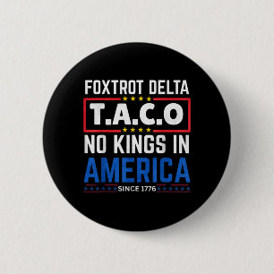 Foxtrots Delta Taco King In Amerika Seit 1776 4. Button