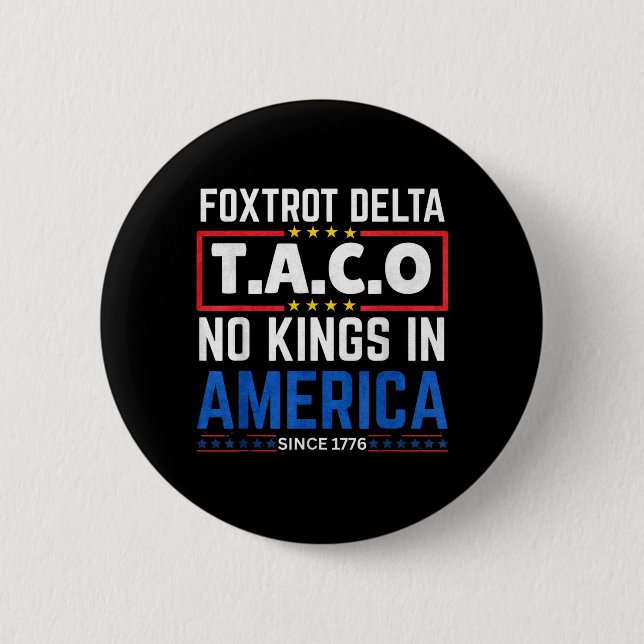 Foxtrots Delta Taco King In Amerika Seit 1776 4. Button (Vorderseite)