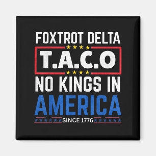 Foxtrots Delta Taco King In Amerika Seit 1776 4. Magnet