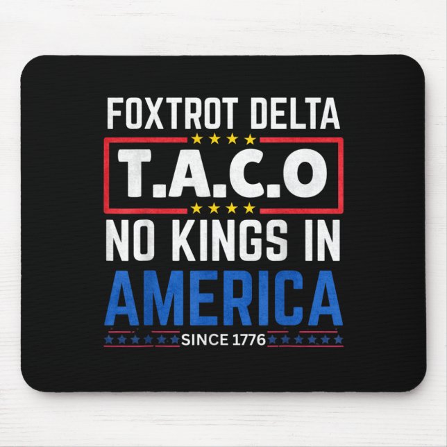 Foxtrots Delta Taco King In Amerika Seit 1776 4. Mousepad (Vorne)