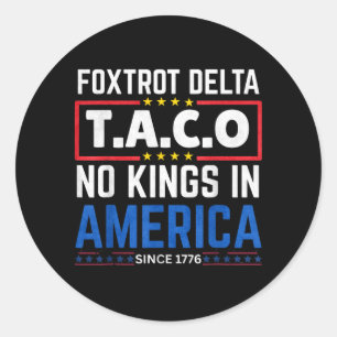 Foxtrots Delta Taco King In Amerika Seit 1776 4. Runder Aufkleber