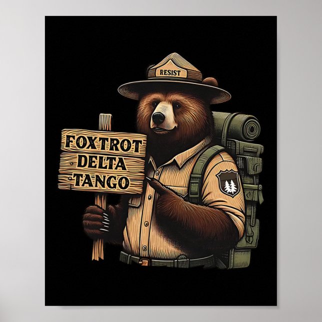 Foxtrots Delta Tangos Resist Bear National Forest Poster (Vorne)