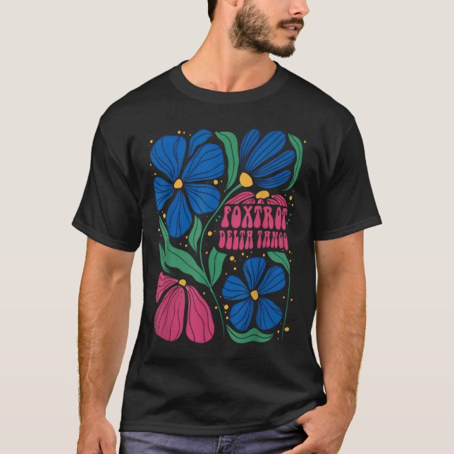 Foxtrots Deltas Tangos Blume Boho T-Shirt (Vorderseite)