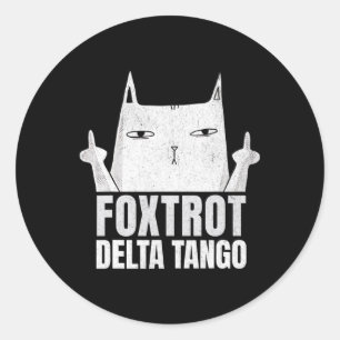 Foxtrots Deltas Tangos Cat Funny Resist Runder Aufkleber