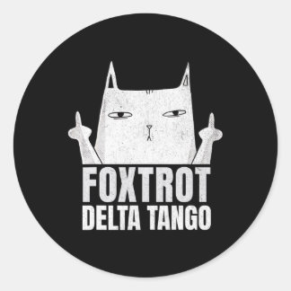 Foxtrots Deltas Tangos Cat Funny Resist Runder Aufkleber