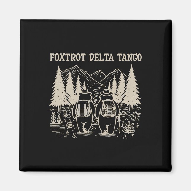 Foxtrots Deltas Tangos Funny Resist Bear Magnet (Vorne)