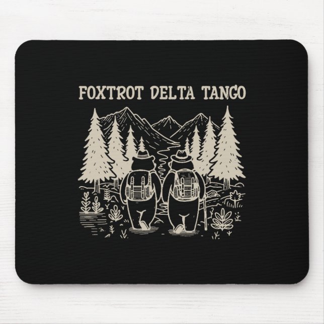 Foxtrots Deltas Tangos Funny Resist Bear Mousepad (Vorne)