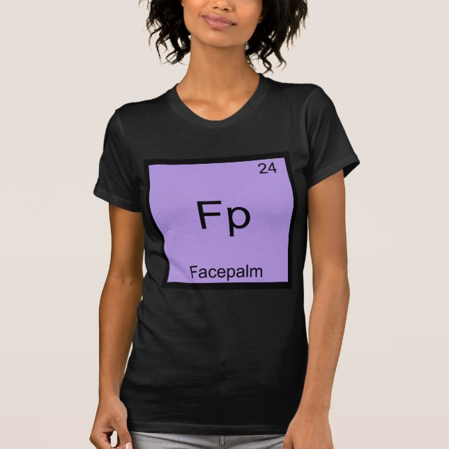 Fp - Facepalm Funny Element Meme Chemistry T-Shirt (Vorderseite)