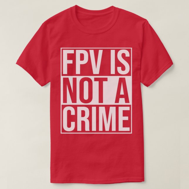 FPV ist kein Kriminalitätsrodeln von Freestyle  T-Shirt (Design vorne)