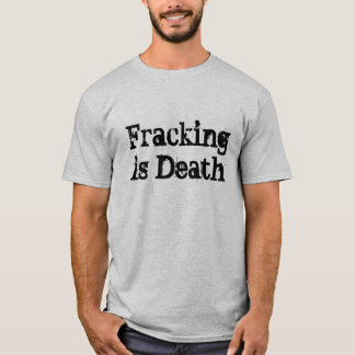 Fracking ist Tod T-Shirt