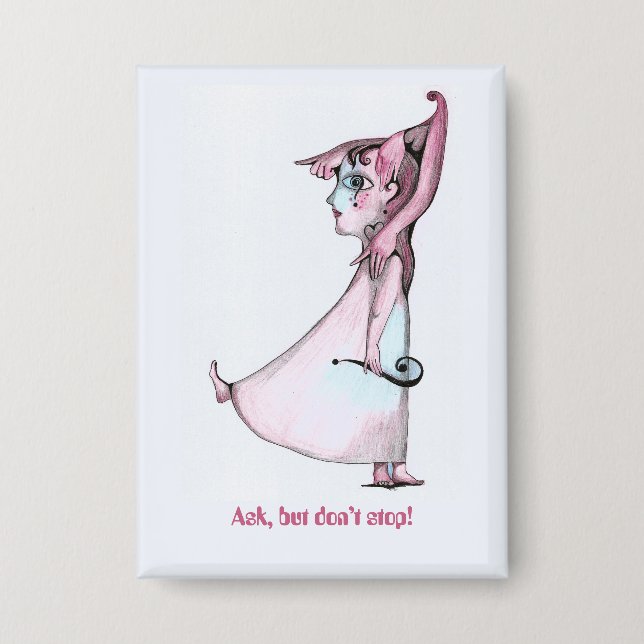 Frag, aber hör nicht auf button (Vorderseite)