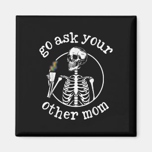 Frag deine andere Mutter Humor Mütter Pause Tag zu Magnet