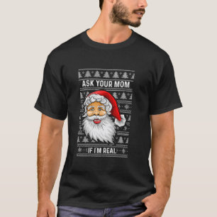 Frag deine Mama, wenn ich echt echt richtig XMAS S T-Shirt