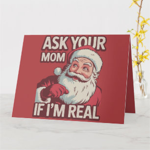 Frag deine Mama, wenn ich echt lustig bin Santa Ma Karte