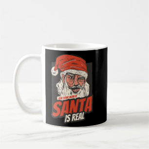 Frag deine Mama, wenn ich echt lustig Weihnachten Kaffeetasse