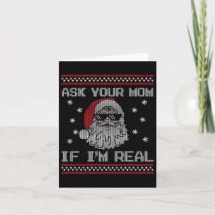 Frag deine Mama, wenn ich echt Weihnachtsmann bin Karte
