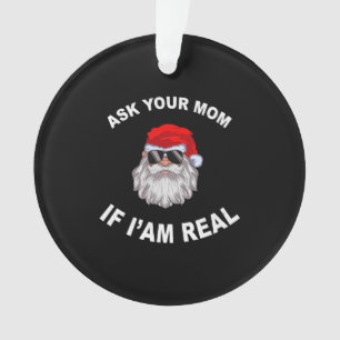 Frag deine Mama, wenn ich Weihnachten als Weihnach Ornament