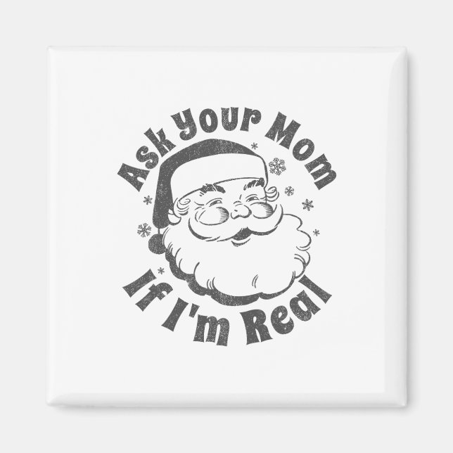 Frag deine Mutter, ob ich der echte Weihnachtsmann Magnet (Vorne)