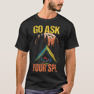 Frag deinen SPL Lustiges Campingzelt Lustiger Scou T-Shirt