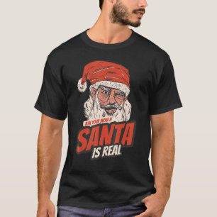 frag deiner Mutter, wenn ich echt santa lustige We T-Shirt