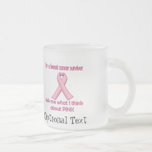 Frag einem Überlebenden von Brustkrebs etwa pink! Mattglastasse
