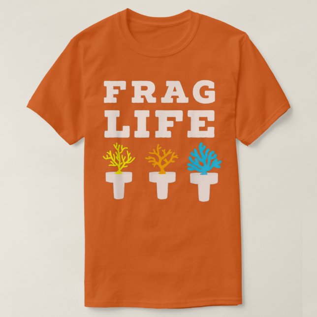 Frag Life Coral Reef Saltwater Funny Aquarium Aqua T-Shirt (Design vorne)