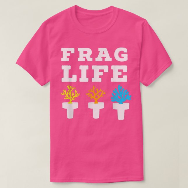 Frag Life Coral Reef Saltwater Funny Aquarium Aqua T-Shirt (Design vorne)