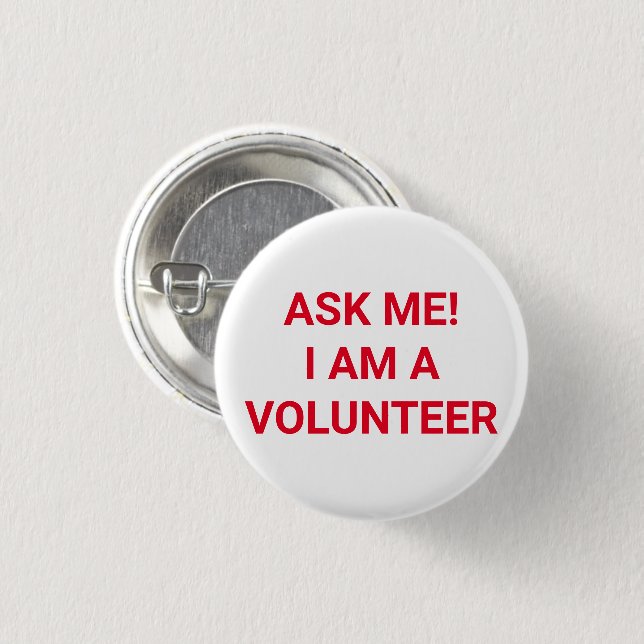 Frag Me Ich bin ein "Volunteer"-Knopf mit weißem B Button (Vorne & Hinten)